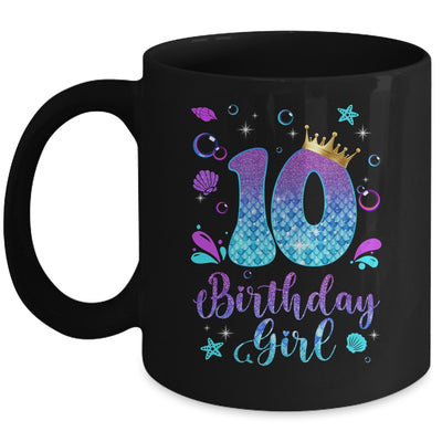 It's My 10th Bday Mermaid Funny Birthday Girls 10 Years Old Mug | siriusteestore