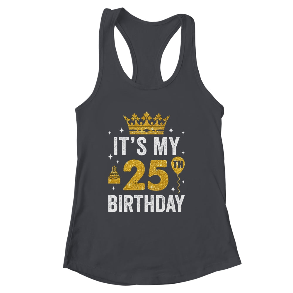 It's My 25th Birthday Idea For 25 Years Old Man And Woman Shirt & Tank Top | siriusteestore