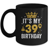 It's My 39th Birthday Idea For 39 Years Old Man And Woman Mug | siriusteestore