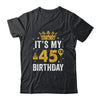 It's My 45th Birthday Idea For 45 Years Old Man And Woman Shirt & Tank Top | siriusteestore