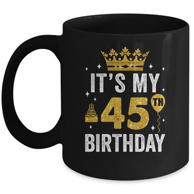 It's My 45th Birthday Idea For 45 Years Old Man And Woman Mug | siriusteestore