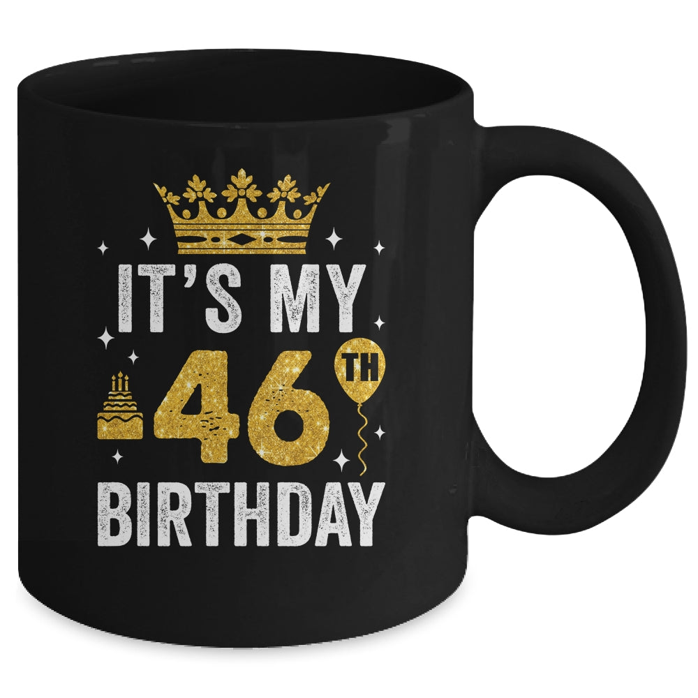 It's My 46th Birthday Idea For 46 Years Old Man And Woman Mug | siriusteestore