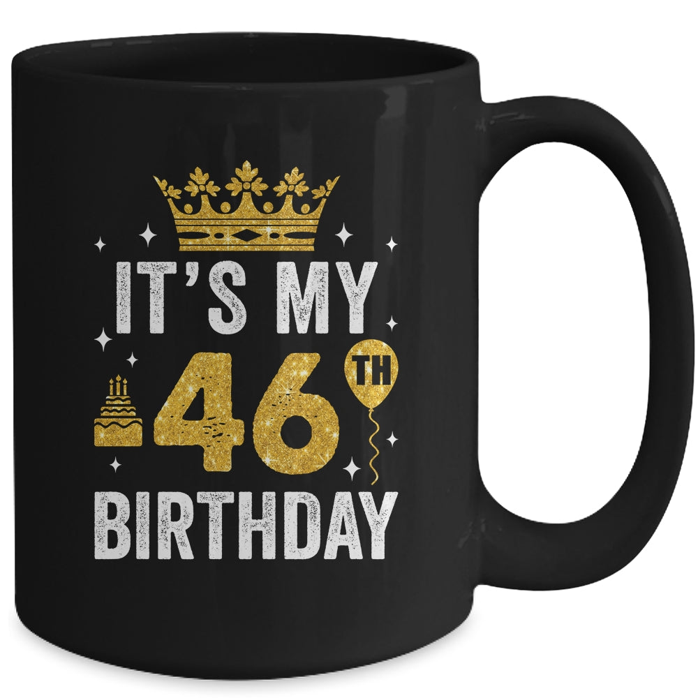 It's My 46th Birthday Idea For 46 Years Old Man And Woman Mug | siriusteestore