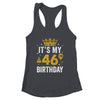 It's My 46th Birthday Idea For 46 Years Old Man And Woman Shirt & Tank Top | siriusteestore