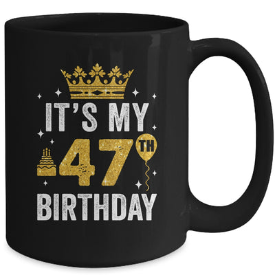 It's My 47th Birthday Idea For 47 Years Old Man And Woman Mug | siriusteestore