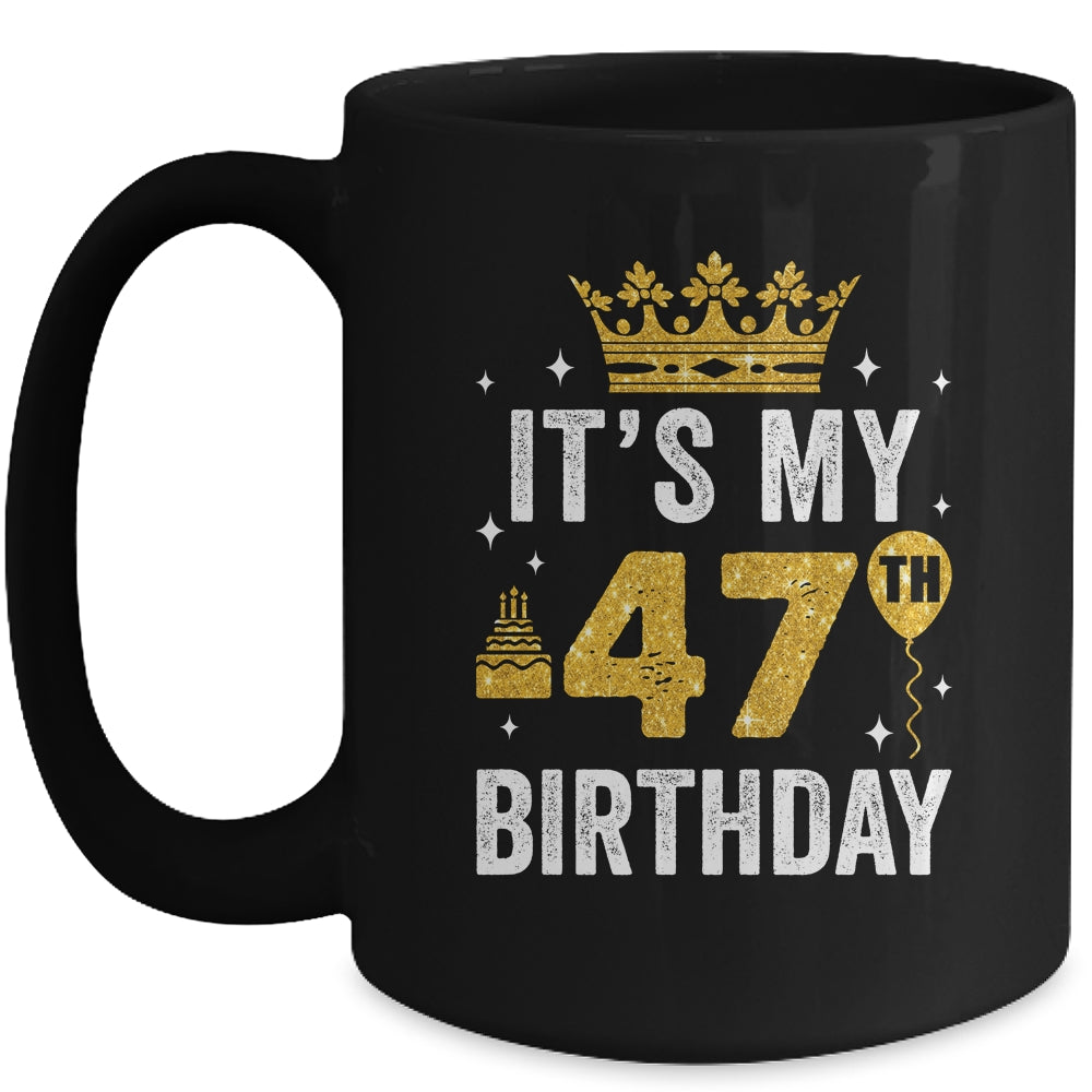 It's My 47th Birthday Idea For 47 Years Old Man And Woman Mug | siriusteestore