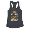 It's My 51st Birthday Idea For 51 Years Old Man And Woman Shirt & Tank Top | siriusteestore