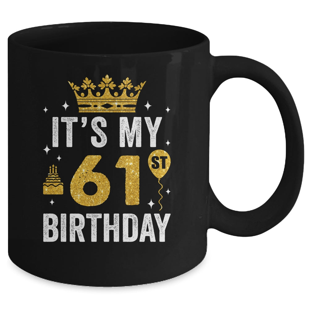It's My 61st Birthday Idea For 61 Years Old Man And Woman Mug | siriusteestore