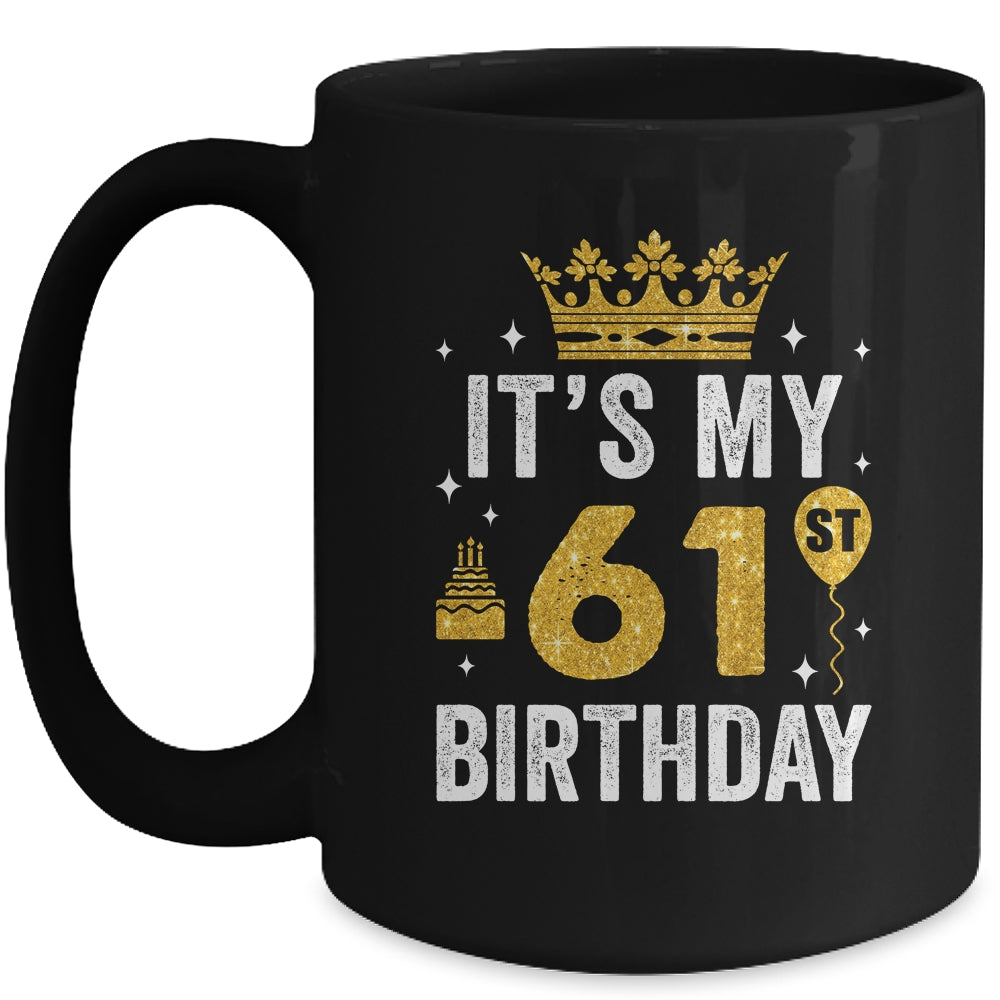 It's My 61st Birthday Idea For 61 Years Old Man And Woman Mug | siriusteestore