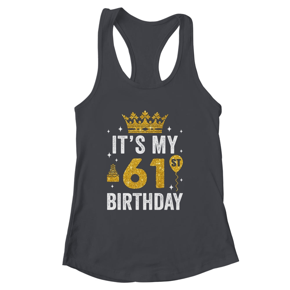It's My 61st Birthday Idea For 61 Years Old Man And Woman Shirt & Tank Top | siriusteestore