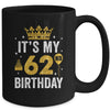 It's My 62nd Birthday Idea For 62 Years Old Man And Woman Mug | siriusteestore
