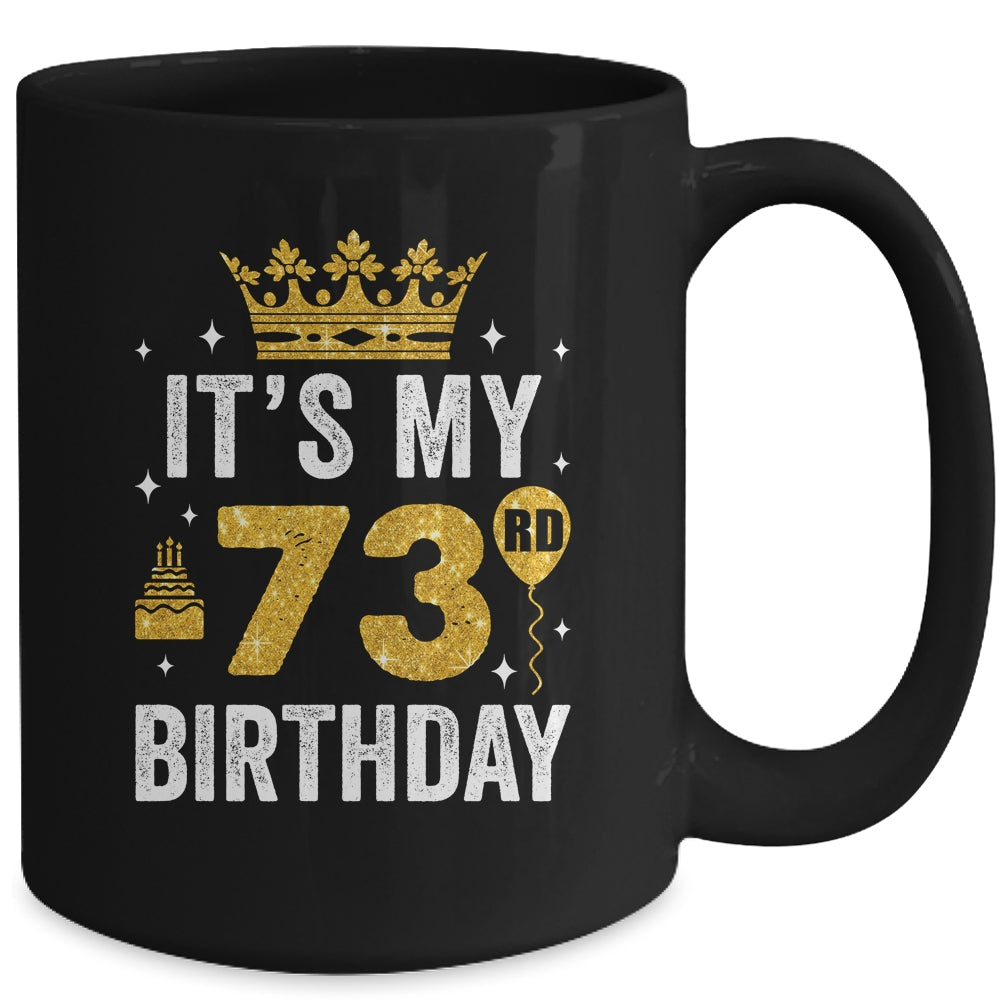 It's My 73rd Birthday Idea For 73 Years Old Man And Woman Mug | siriusteestore
