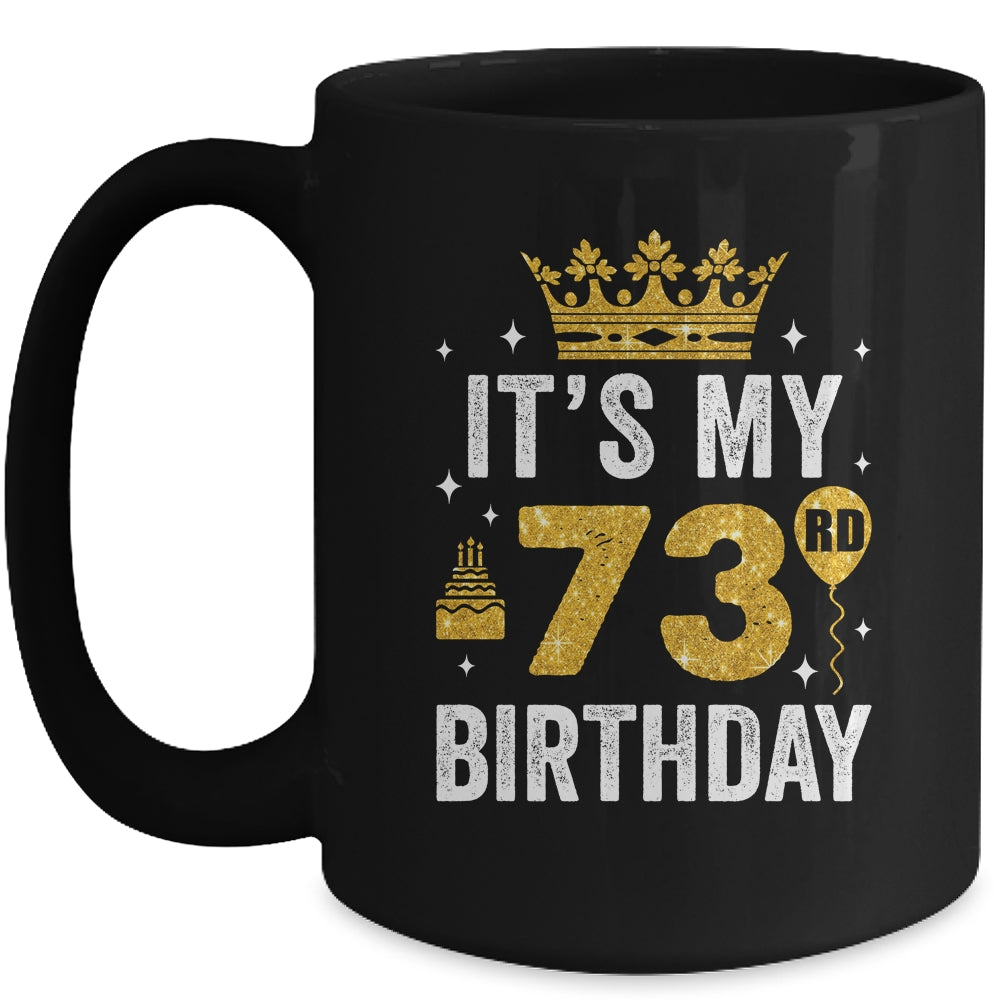 It's My 73rd Birthday Idea For 73 Years Old Man And Woman Mug | siriusteestore
