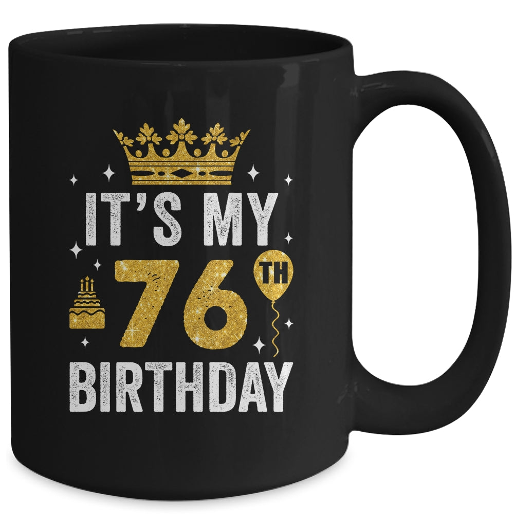 It's My 76th Birthday Idea For 76 Years Old Man And Woman Mug | siriusteestore