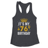 It's My 76th Birthday Idea For 76 Years Old Man And Woman Shirt & Tank Top | siriusteestore