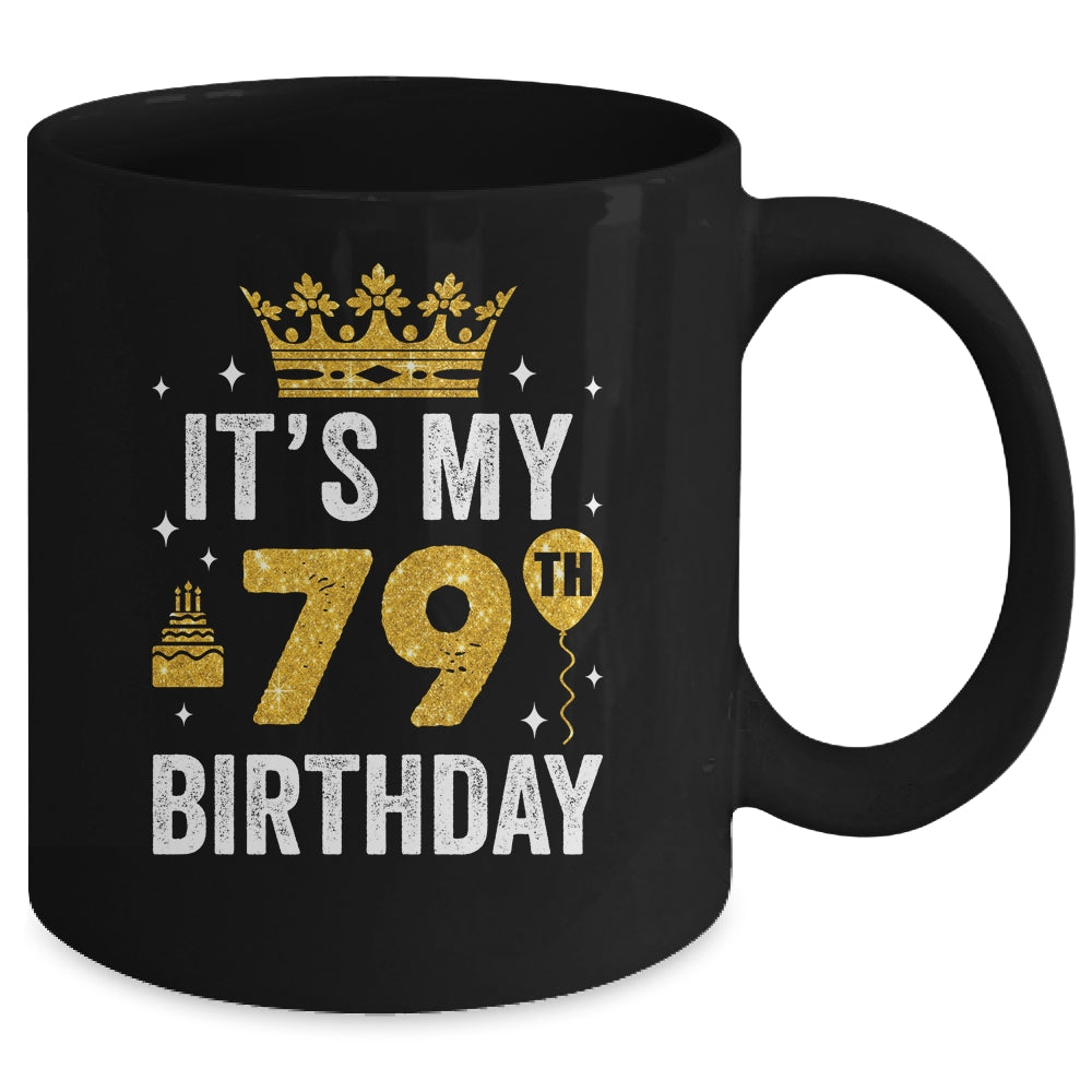 It's My 79th Birthday Idea For 79 Years Old Man And Woman Mug | siriusteestore
