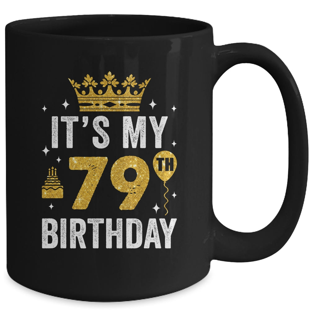 It's My 79th Birthday Idea For 79 Years Old Man And Woman Mug | siriusteestore