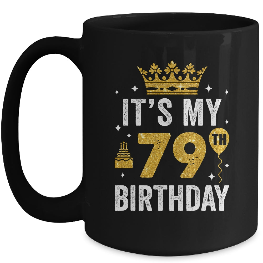 It's My 79th Birthday Idea For 79 Years Old Man And Woman Mug | siriusteestore