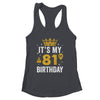 It's My 81st Birthday Idea For 81 Years Old Man And Woman Shirt & Tank Top | siriusteestore