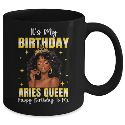 It's My Birthday Aries Queen Women Girl Zodiac Sign Mug | siriusteestore