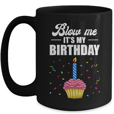 It's My Birthday Blow Me Joke Funny Birthday Cake Candle Mug | siriusteestore