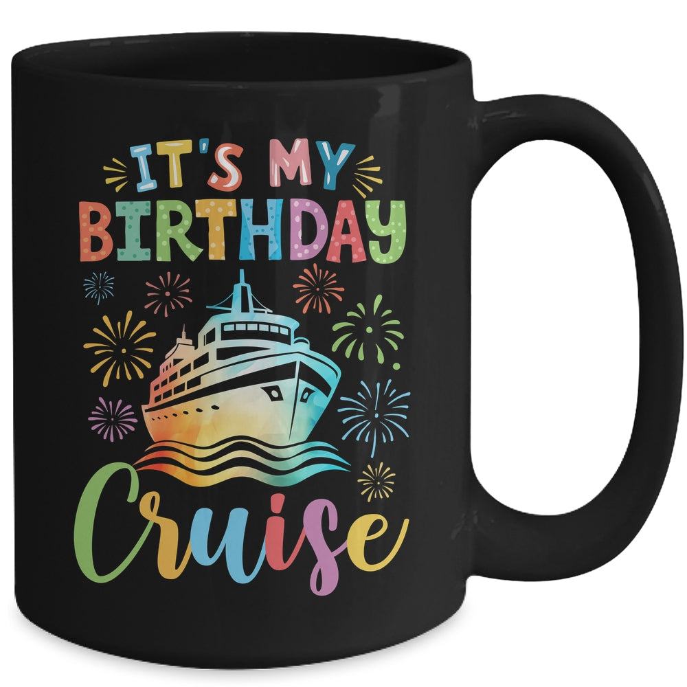 It's My Birthday Cruise Cruising Vacation Birthday Trip Mug | siriusteestore