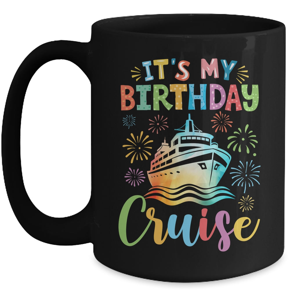 It's My Birthday Cruise Cruising Vacation Birthday Trip Mug | siriusteestore