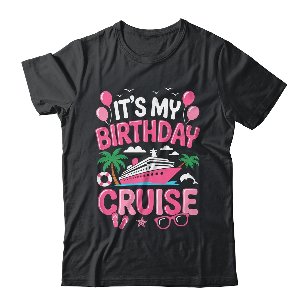 It's My Birthday Cruise Cute Pink Sea Trip Women Girls Kids Shirt & Tank Top | siriusteestore