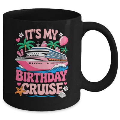It's My Birthday Cruise Funny Cruising Vacation Women Girls Mug | siriusteestore