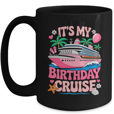 It's My Birthday Cruise Funny Cruising Vacation Women Girls Mug | siriusteestore