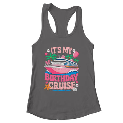 It's My Birthday Cruise Funny Cruising Vacation Women Girls Shirt & Tank Top | siriusteestore