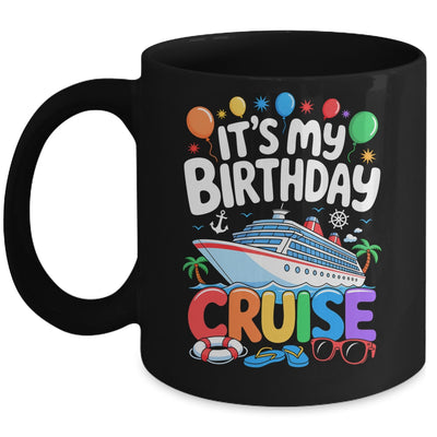 It's My Birthday Cruise Funny Sea Trip Men Women Boys Kids Mug | siriusteestore