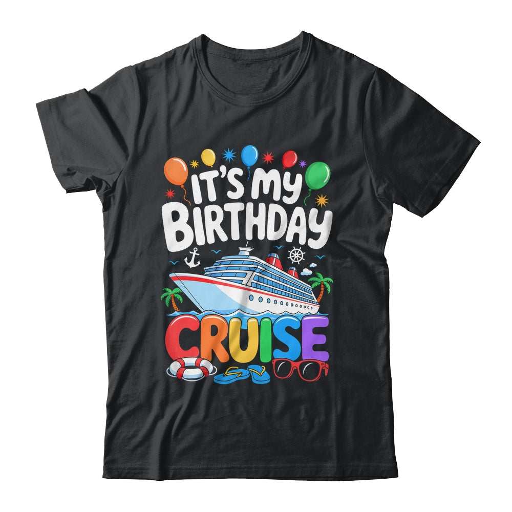 It's My Birthday Cruise Funny Sea Trip Men Women Boys Kids Shirt & Tank Top | siriusteestore