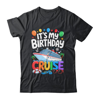It's My Birthday Cruise Funny Sea Trip Men Women Boys Kids Shirt & Tank Top | siriusteestore