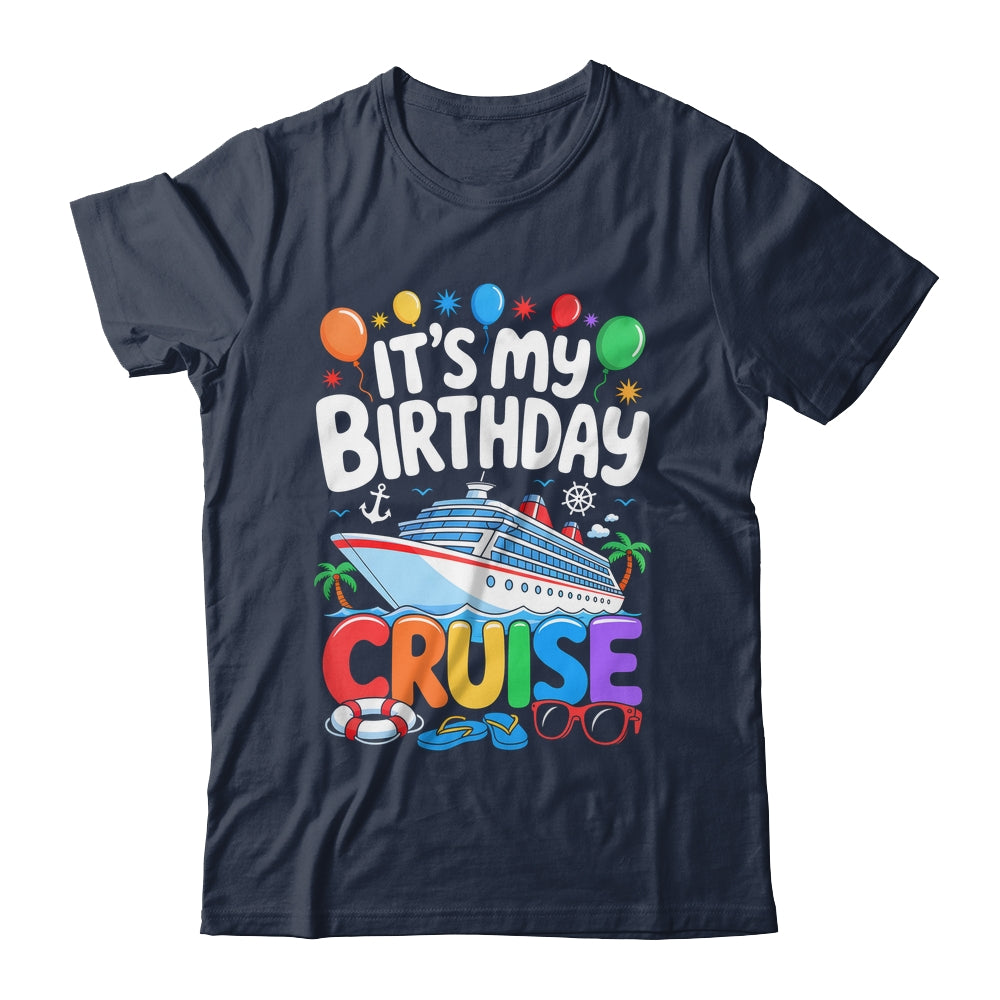 It's My Birthday Cruise Funny Sea Trip Men Women Boys Kids Shirt & Tank Top | siriusteestore