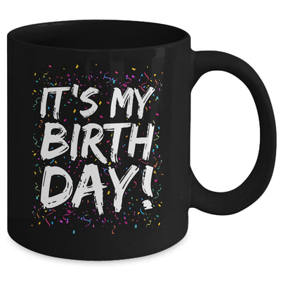 It's My Birthday For Women Men Kids Birthday Boy Girl Funny Mug | siriusteestore