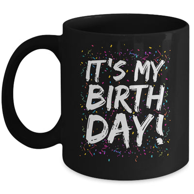 It's My Birthday For Women Men Kids Birthday Boy Girl Funny Mug | siriusteestore