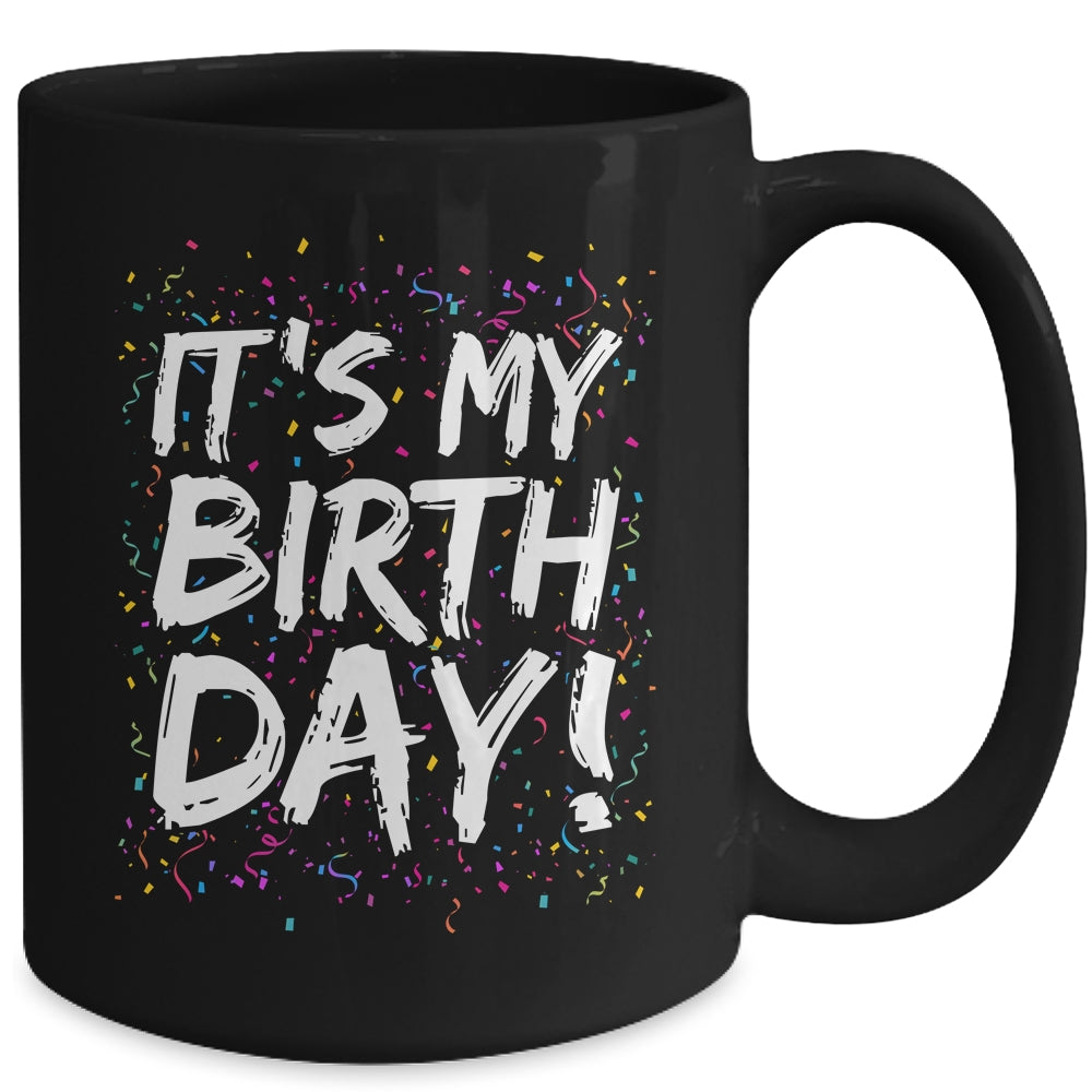 It's My Birthday For Women Men Kids Birthday Boy Girl Funny Mug | siriusteestore