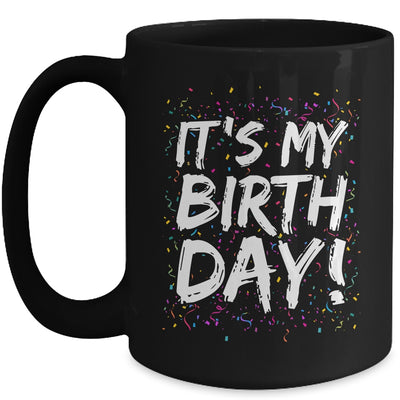It's My Birthday For Women Men Kids Birthday Boy Girl Funny Mug | siriusteestore