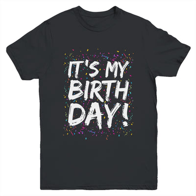 It's My Birthday For Women Men Kids Birthday Boy Girl Funny Youth Shirt | siriusteestore