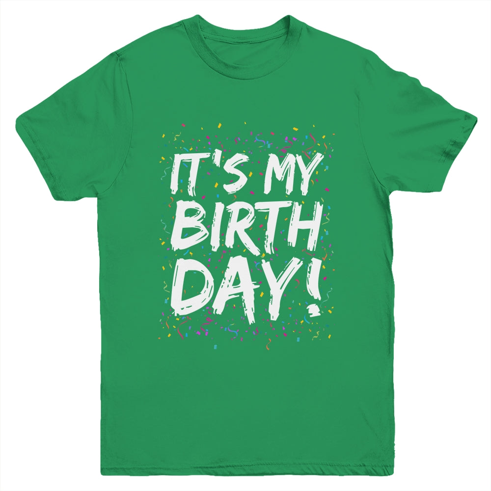 It's My Birthday For Women Men Kids Birthday Boy Girl Funny Youth Shirt | siriusteestore