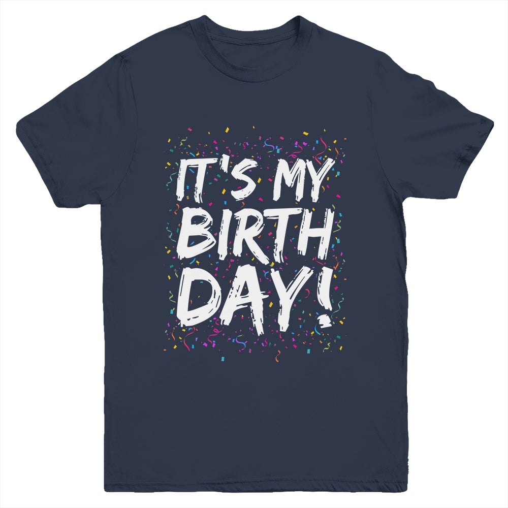 It's My Birthday For Women Men Kids Birthday Boy Girl Funny Youth Shirt | siriusteestore