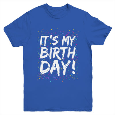 It's My Birthday For Women Men Kids Birthday Boy Girl Funny Youth Shirt | siriusteestore