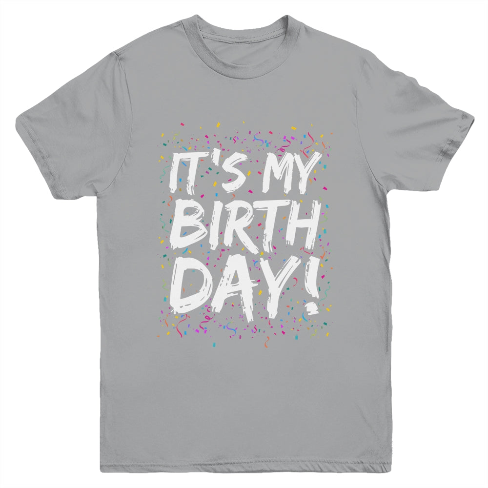It's My Birthday For Women Men Kids Birthday Boy Girl Funny Youth Shirt | siriusteestore