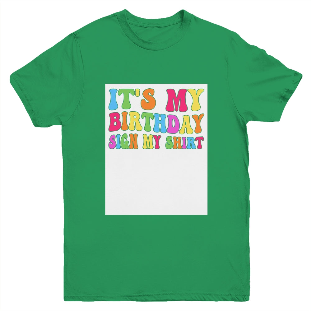It's My Birthday Sign My Shirt Women Men Kids Boy Girl Funny Youth Shirt | siriusteestore