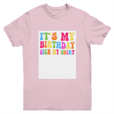 It's My Birthday Sign My Shirt Women Men Kids Boy Girl Funny Youth Shirt | siriusteestore