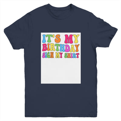It's My Birthday Sign My Shirt Women Men Kids Boy Girl Funny Youth Shirt | siriusteestore