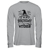It's My Birthday Witches Funny Halloween Costume Birthday Girl Shirt & Hoodie | siriusteestore