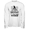 It's My Birthday Witches Funny Halloween Costume Birthday Girl Shirt & Hoodie | siriusteestore
