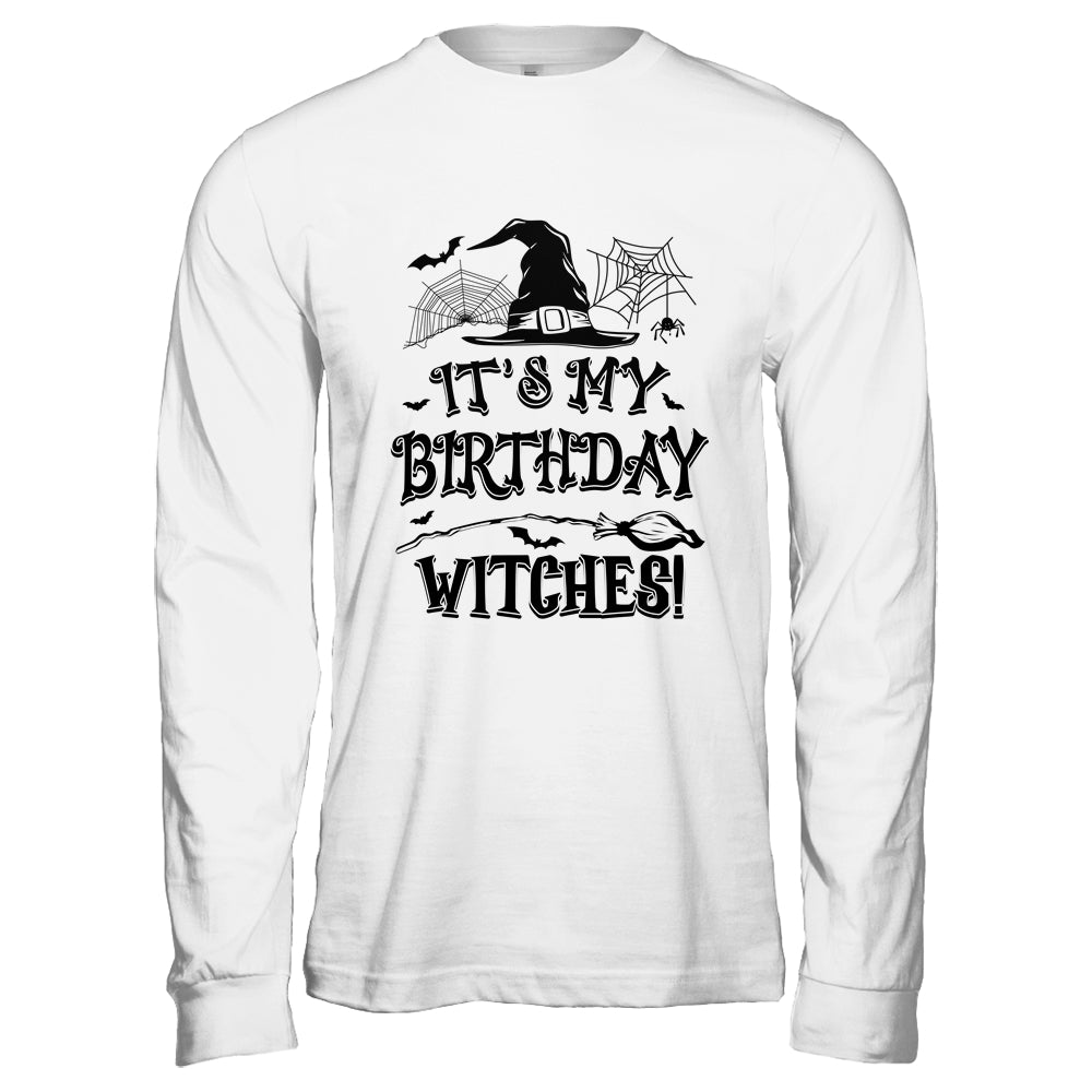 It's My Birthday Witches Funny Halloween Costume Birthday Girl Shirt & Hoodie | siriusteestore